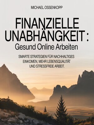 cover image of Finanzielle Unabhängigkeit--Gesund online arbeiten